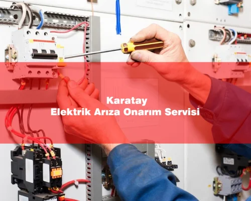 Karatay Elektrik Arıza Onarım Servisi